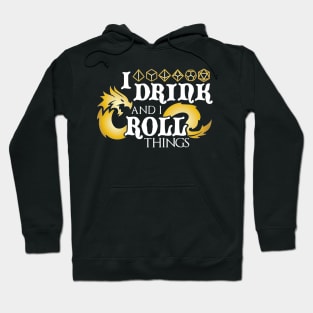 I Drink & I Roll Things (Metallic Dragon / White) Hoodie